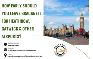 How Early Should You Leave Bracknell for Heathrow, Gatwick & Other Airports