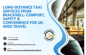 Long-Distance Taxi Services from Bracknell Comfort, Safety & Convenience for UK-Wide Travel