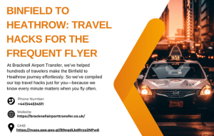 Binfield to Heathrow Travel Hacks for the Frequent Flyer